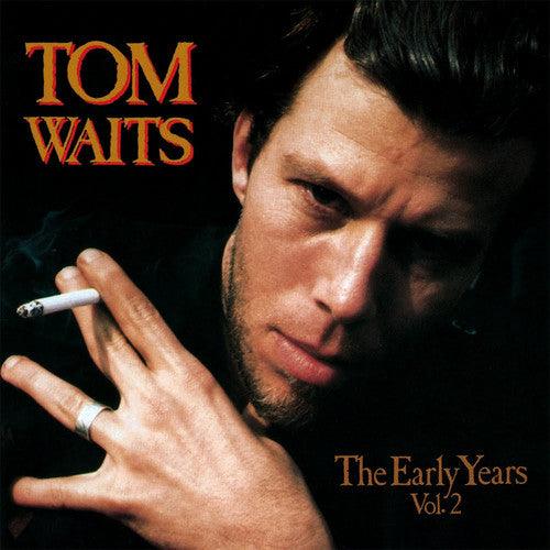 Tom Waits- The Early Years, Vol. 2