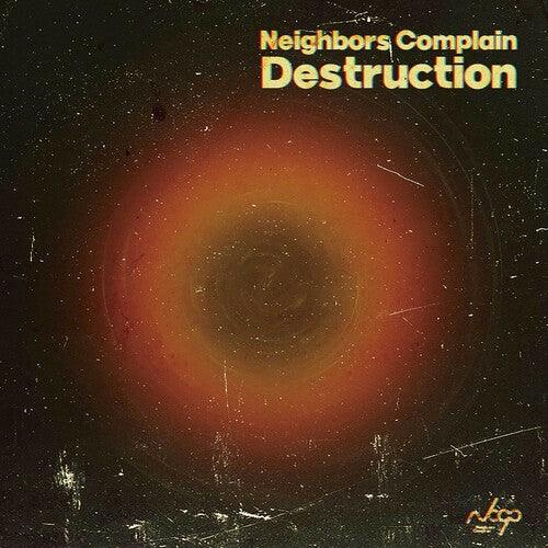 Neighbors Complain- Destruction