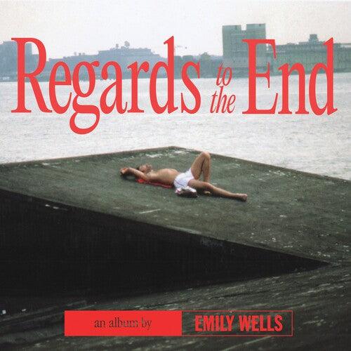 Emily Wells- Regards to the End