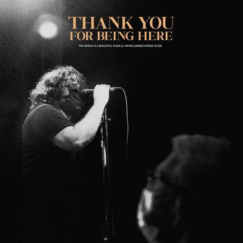 World Is a Beautiful Place & I Am No Longer Afraid- Thank You For Being Here (Live)