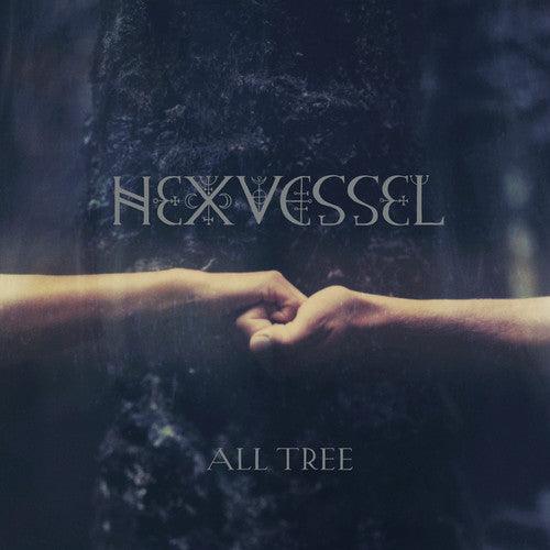 Hexvessel- All Tree