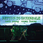 Neil Young & Crazy Horse- Return To Greendale