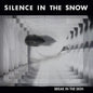 Silence in the Snow- Break In The Skin