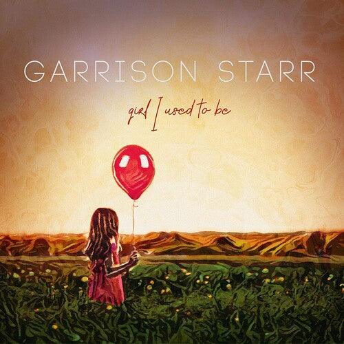 Garrison Starr- Girl I Used To Be