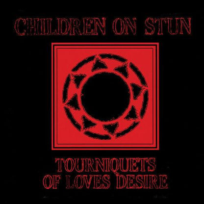 Children on Stun- Tourniquets Of Love's Desire (Red & Black Splatter Vinyl)