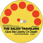 Salem Travelers- Tell It Like It Is/give Me Liberty Or Death