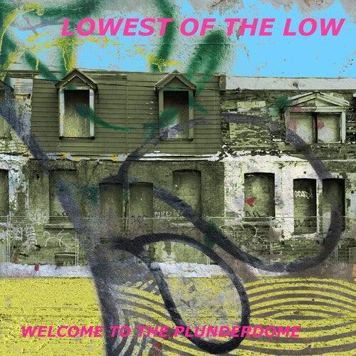 The Lowest of the Low- Welcome to the Plunderdome