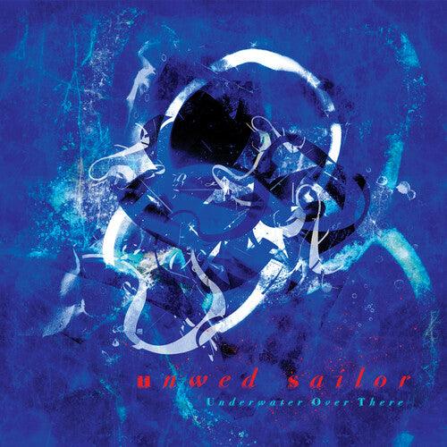 Unwed Sailor- Underwater Over There - Oceania Blue