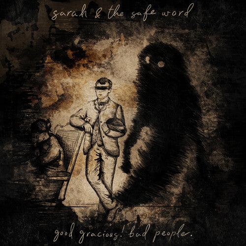 Sarah & the Safe Word- Good Gracious! Bad People.