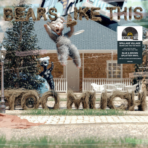 Spillage Village- Bears Like This Too Much -RSD25