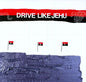 Drive Like Jehu- Drive Like Jehu