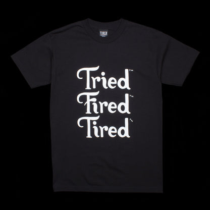 Tried Fired Tired T-Shirt