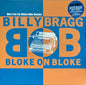Billy Bragg (Wilco)- Bloke On Bloke -RSD24