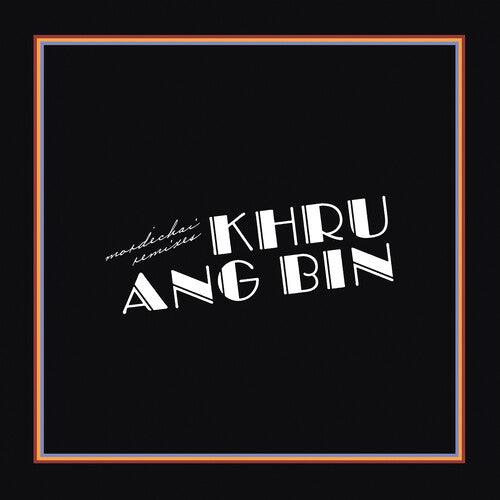 Khruangbin- Mordechai Remixes