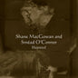 Shane Macgowan and Sinead O'Connor- Haunted -RSD25 (RSDUK)