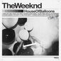 The Weeknd- House Of Balloons