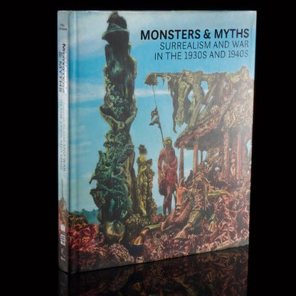 Monsters and Myths: Surrealism & War in the 1930s and 1940s