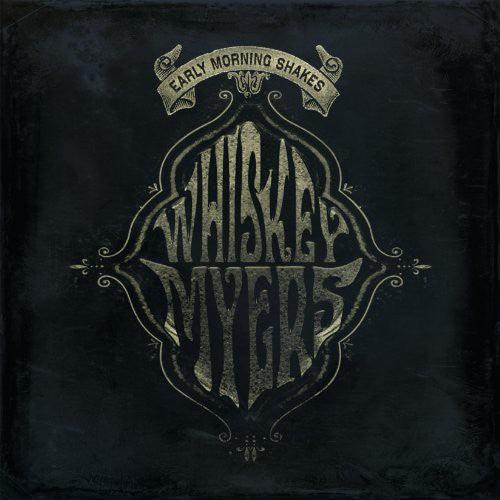 Whiskey Myers- Early Morning Shakes